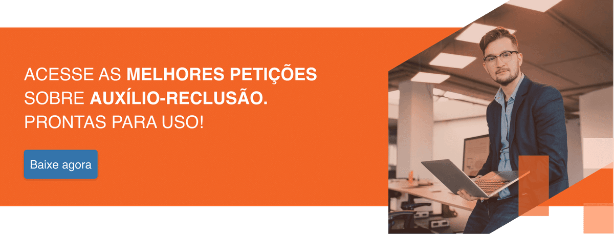 petição auxílio-reclusão